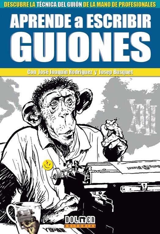 APRENDE A ESCRIBIR GUIONES | 9788418510465 | JOSÉ JOAQUÍN RODRÍGUEZ - JOSEP BUSQUET | Universal Cómics