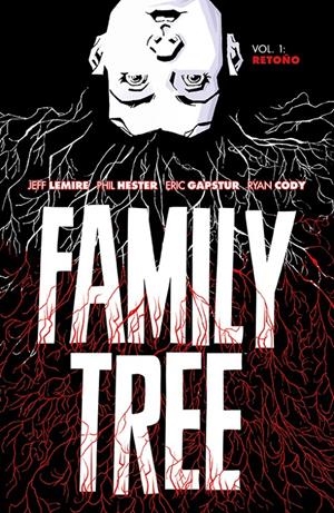 FAMILY TREE # 01 RETOÑO | 9788418215612 | JEFF LEMIRE - PHIL HESTER - ERIC GAPSTUR - RYAN CODY