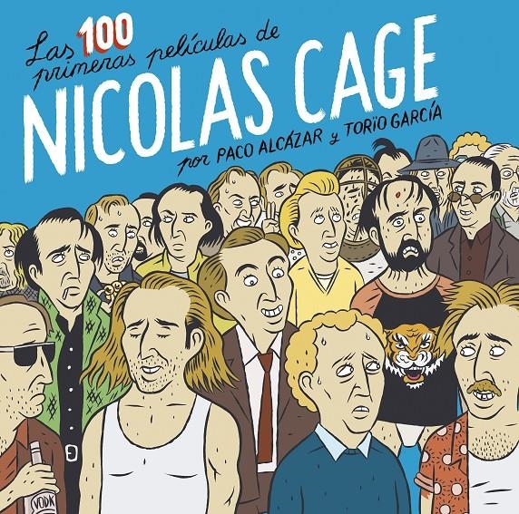 LAS 100 PRIMERAS PELÍCULAS DE NICOLAS CAGE | 9788418215674 | PACO ALCÁZAR - TORÏO GARCÍA | Universal Cómics