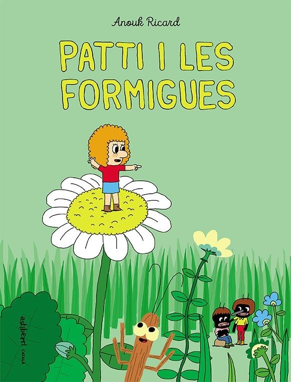 PATTI I LES FORMIGUES | 9788418215254 | ANOUK RICARD | Universal Cómics