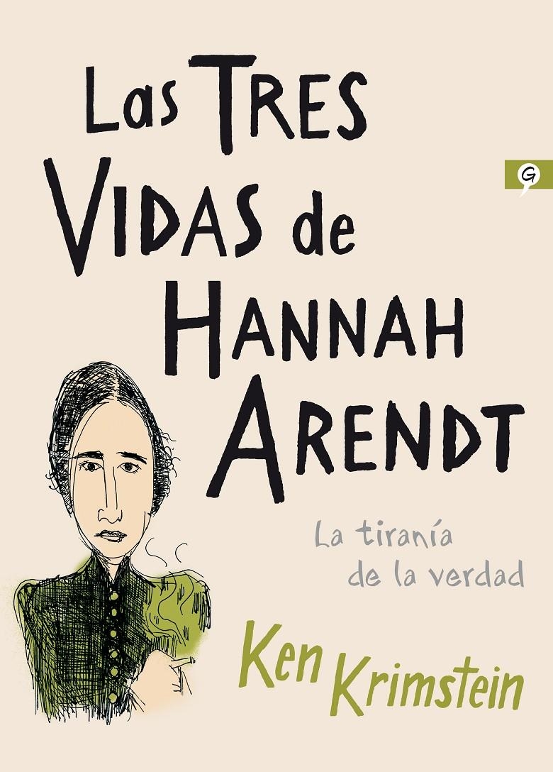 LAS TRES VIDAS DE HANNAH ARENDT, LA TIRANÍA DE LA VERDAD | 9788416131617 | KEN KRIMSTEIN | Universal Cómics