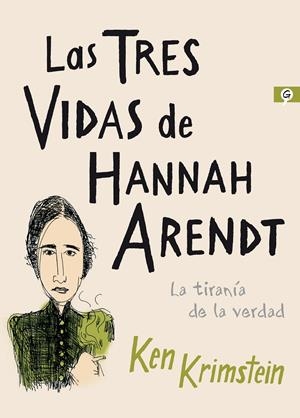 LAS TRES VIDAS DE HANNAH ARENDT, LA TIRANÍA DE LA VERDAD | 9788416131617 | KEN KRIMSTEIN | Universal Cómics