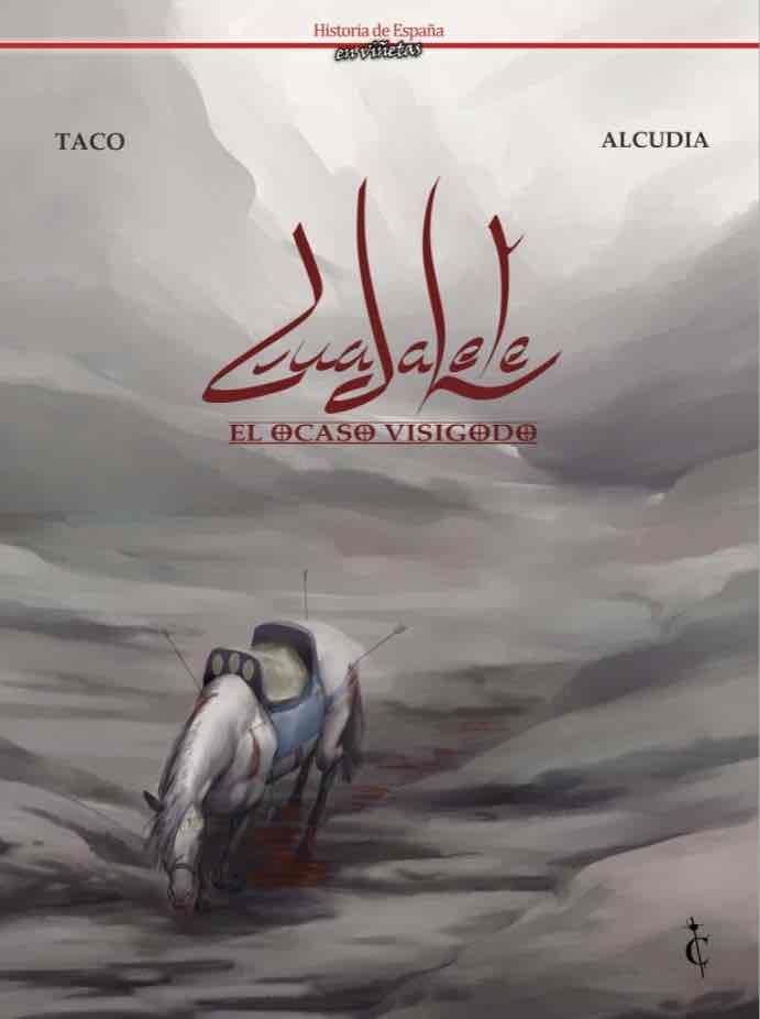 HISTORIA DE ESPAÑA EN VIÑETAS # 31 GUADALETE, EL OCASO VISIGODO | 9788409283583 | SERGIO GALISTEO BAENA - ALICIA VALLINA | Universal Cómics