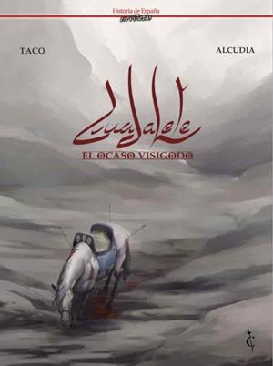 HISTORIA DE ESPAÑA EN VIÑETAS # 31 GUADALETE, EL OCASO VISIGODO | 9788409283583 | SERGIO GALISTEO BAENA - ALICIA VALLINA | Universal Cómics