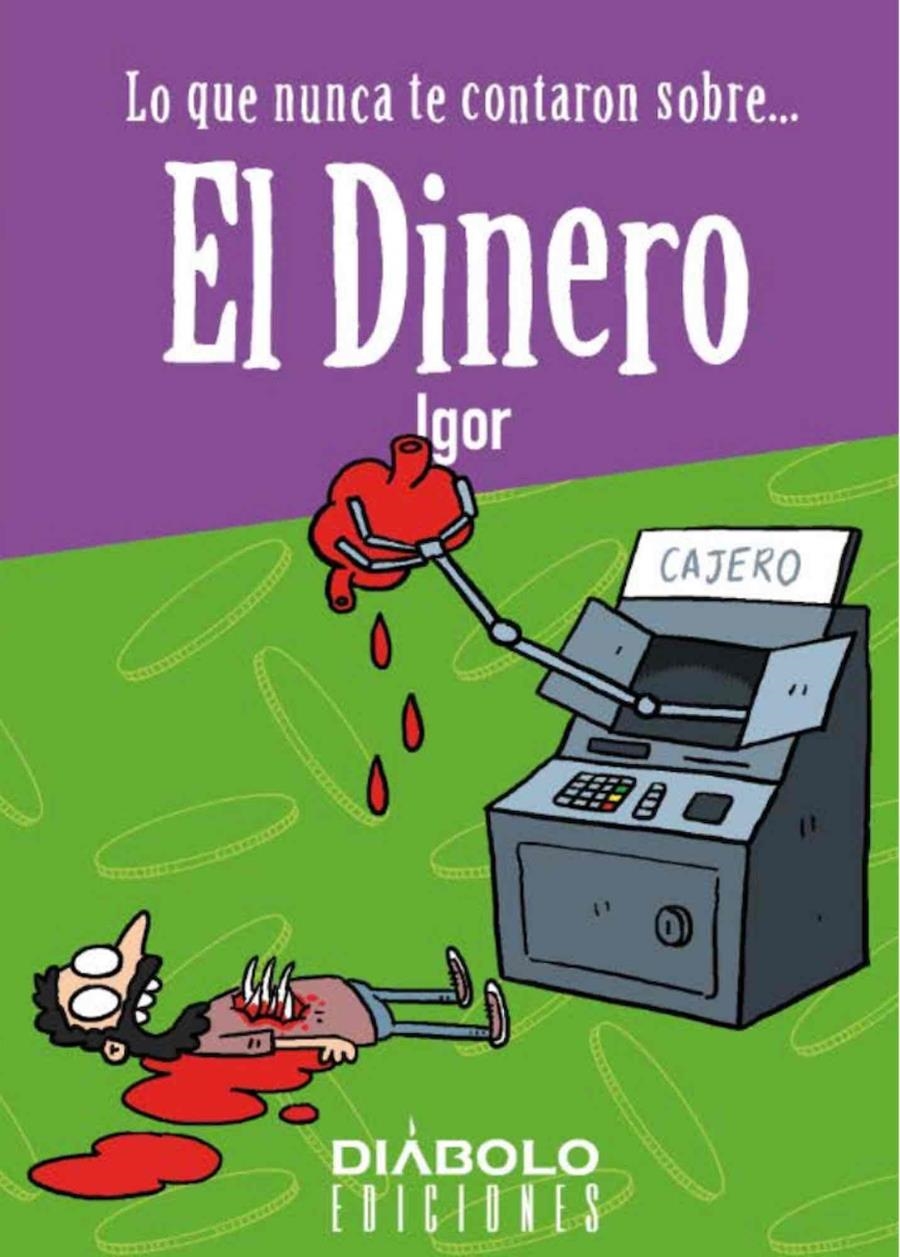 LO QUE NUNCA TE CONTARON SOBRE... EL DINERO | 9788418320309 | IGOR FERNÁNDEZ | Universal Cómics