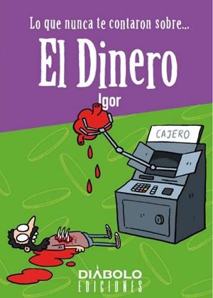 LO QUE NUNCA TE CONTARON SOBRE... EL DINERO | 9788418320309 | IGOR FERNÁNDEZ | Universal Cómics