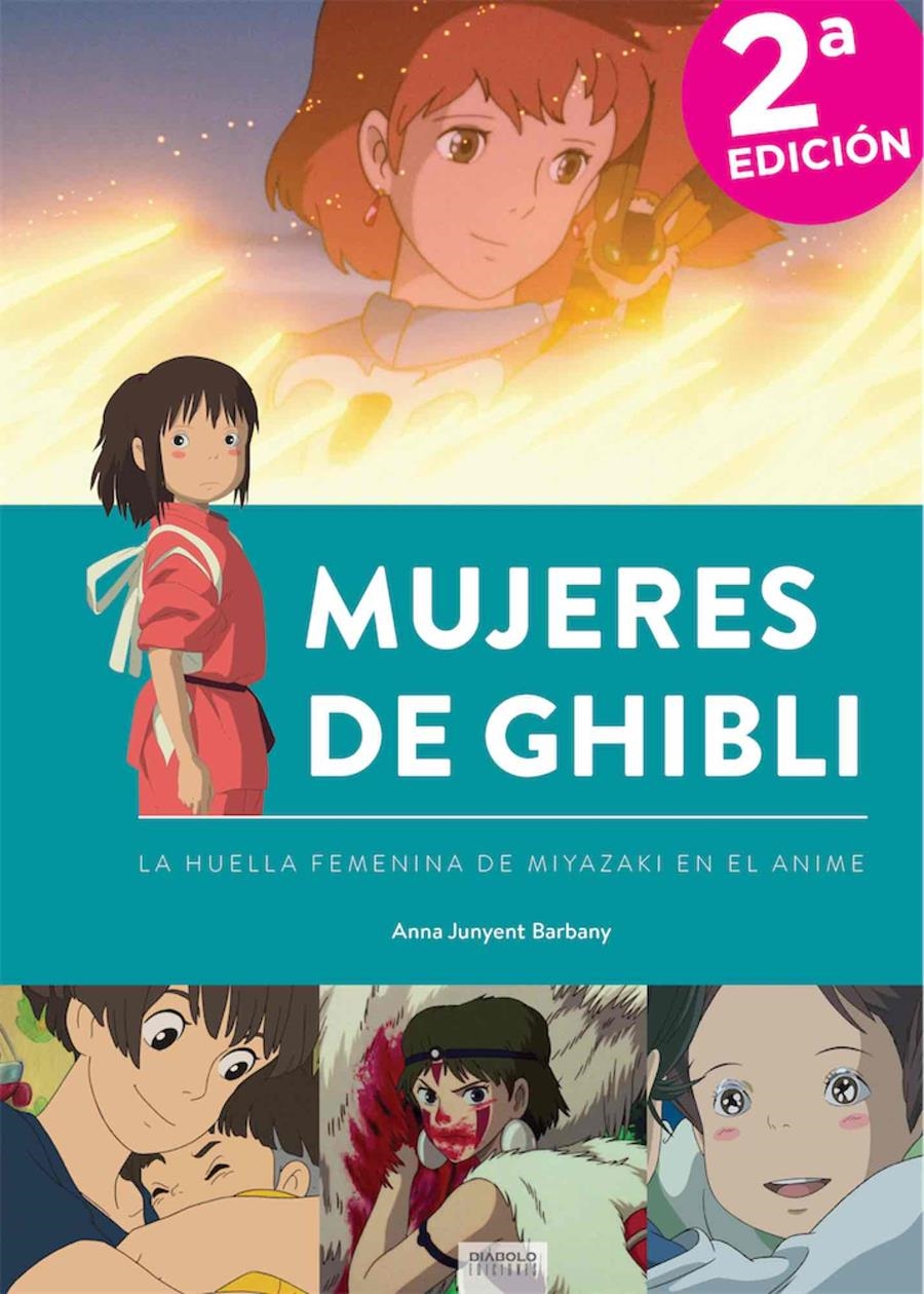 MUJERES DE GHIBLI, LA HUELLA DE MIYAZAKI EN EL ANIME EDITORIAL 2ª EDICIÓN | 9788418320286 | ANNA JUNYENT | Universal Cómics