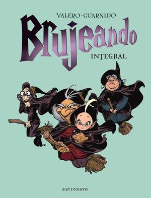 BRUJEANDO INTEGRAL | 9788467945546 | TERESA VALERO - JUANJO GUARNIDO | Universal Cómics