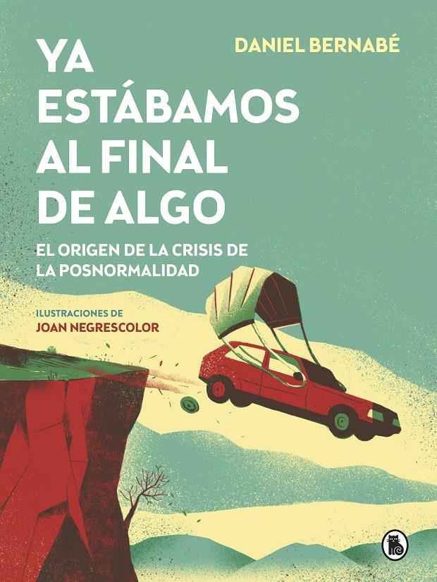 YA ESTÁBAMOS AL FINAL DE ALGO | 9788402423887 | BERNABÉ, DANIEL | Universal Cómics