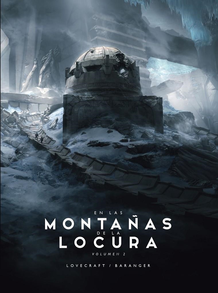 EN LAS MONTAÑAS DE LA LOCURA # 02 | 9788445009710 | FRANÇOIS BARANGER -  H. P. LOVECRAFT | Universal Cómics