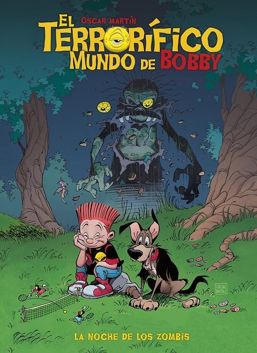 EL TERRORÍFICO MUNDO DE BOBBY # 01 LA NOCHE DE LOS ZOMBIS | 9788412328011 | OSCAR MARTIN | Universal Cómics