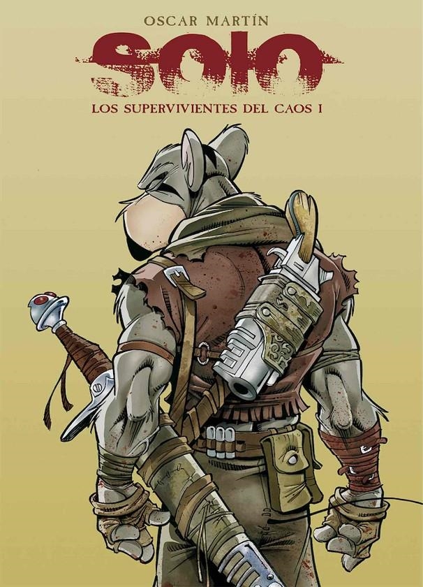SOLO TOMO # 01 LOS SUPERVIVIENTES DEL CAOS 1 NUEVA EDICIÓN | 9788412216066 | OSCAR MARTÍN