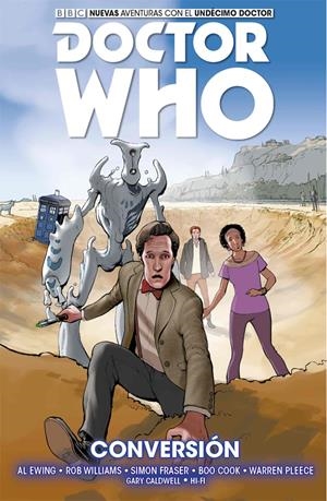 DOCTOR WHO, CONVERSIÓN | 9788418419294 | AL EWING - SIMON FRASER - BOO COOK - WAREN PLEECE | Universal Cómics