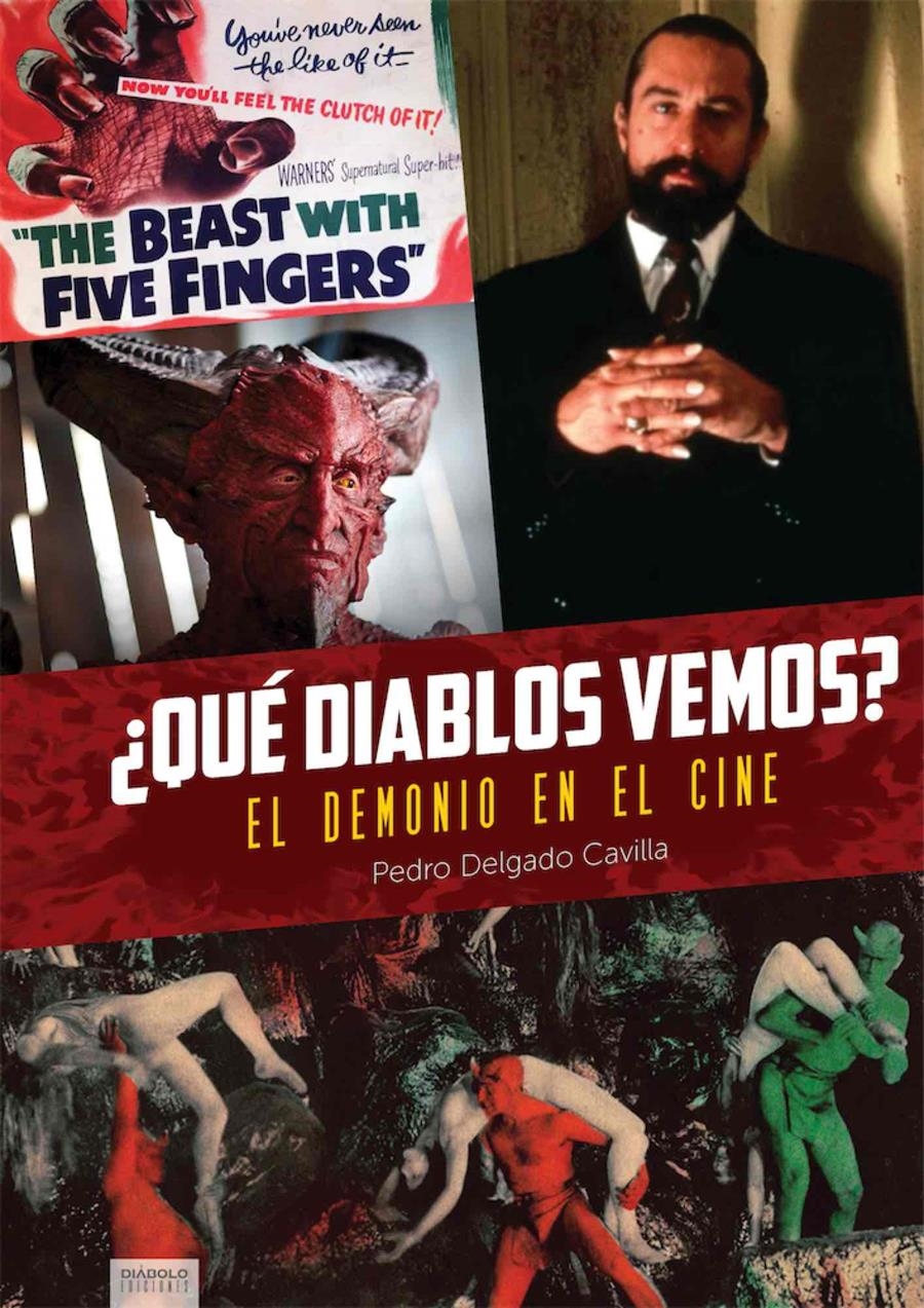 ¿QUÉ DIABLOS VEMOS? EL DEMONIO EN EL CINE | 9788418320354 | PEDRO DELGADO CAVILLA