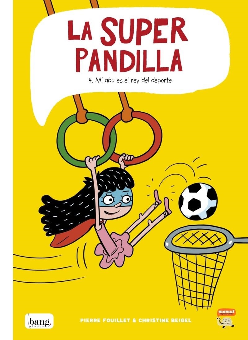 LA SUPER PANDILLA # 04 MI ABU ES EL REY DEL DEPORTE | 9788418101120 | CHRISTINE BEIGEL - PIERRE FOUILLET | Universal Cómics