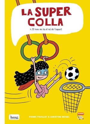 LA SUPER COLLA # 04 EL MEU AVI ÉS EL REI DE L'ESPORT EDICIÓ EN CATALÀ | 9788418101137 | CHRISTINE BEIGEL - PIERRE FOUILLET | Universal Cómics