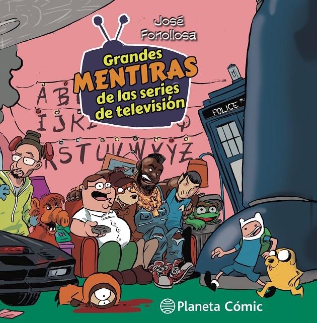 TOMAS FALSAS, GRANDES MENTIRAS DE LAS SERIES DE TV | 9788413416878 | JOSE FONOLLOSA | Universal Cómics