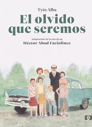 EL OLVIDO QUE SEREMOS | 9788416131808 | TYTO ALBA - HÉCTOR ABAD | Universal Cómics