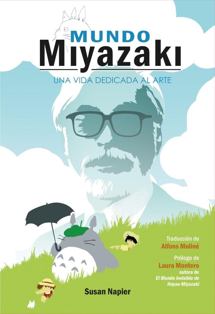 MUNDO MIYAZAKI, UNA VIDA DEDICADA AL ARTE | 9788418510540 | SUSAN NAPIER