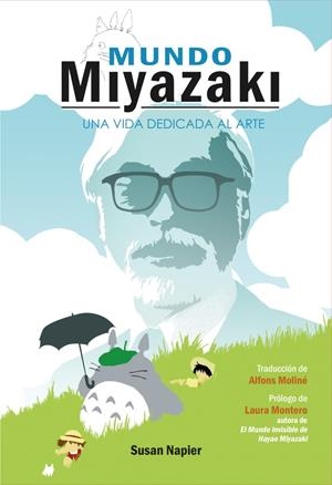 MUNDO MIYAZAKI, UNA VIDA DEDICADA AL ARTE | 9788418510540 | SUSAN NAPIER