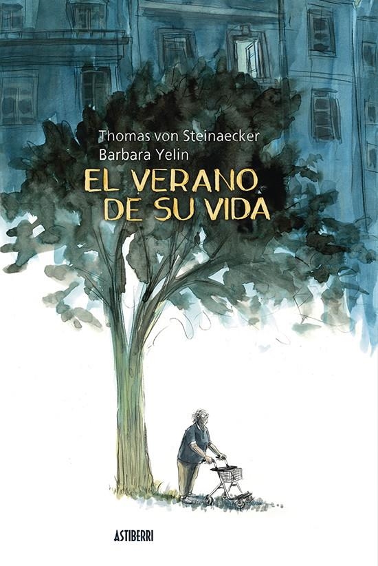EL VERANO DE SU VIDA | 9788418215698 | BARBARA YELIN - THOMAS VON STEINAECKER | Universal Cómics