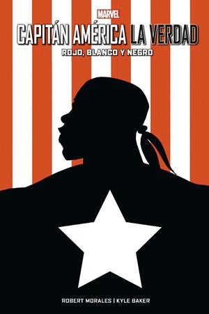 CAPITÁN AMÉRICA LA VERDAD, ROJO, BLANCO Y NEGRO | 9788411010139 | ROBERT MORALES - KYLE BAKER