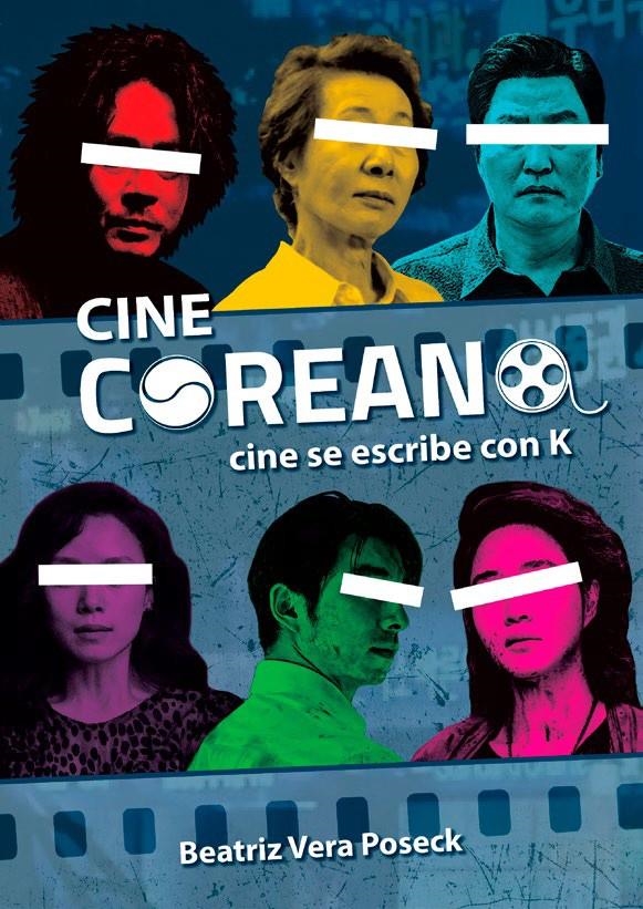 CINE COREANO, CINE SE ESCRIBE CON K | 9788418510564 | BEATRIZ VERA POSECK | Universal Cómics