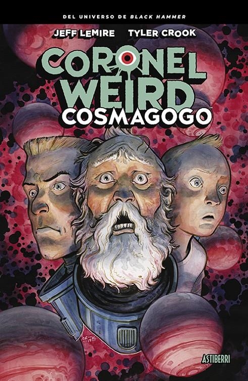 CORONEL WEIRD, COSMAGOGO | 9788418215650 | JEFF LEMIRE - TYLER CROOK | Universal Cómics