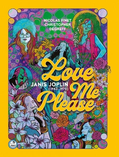 LOVE ME PLEASE, JANIS JOPLIN 1943-1970 | 9788494816284 | NICOLAS FINET - CHRISTOPHER LONGÉ | Universal Cómics