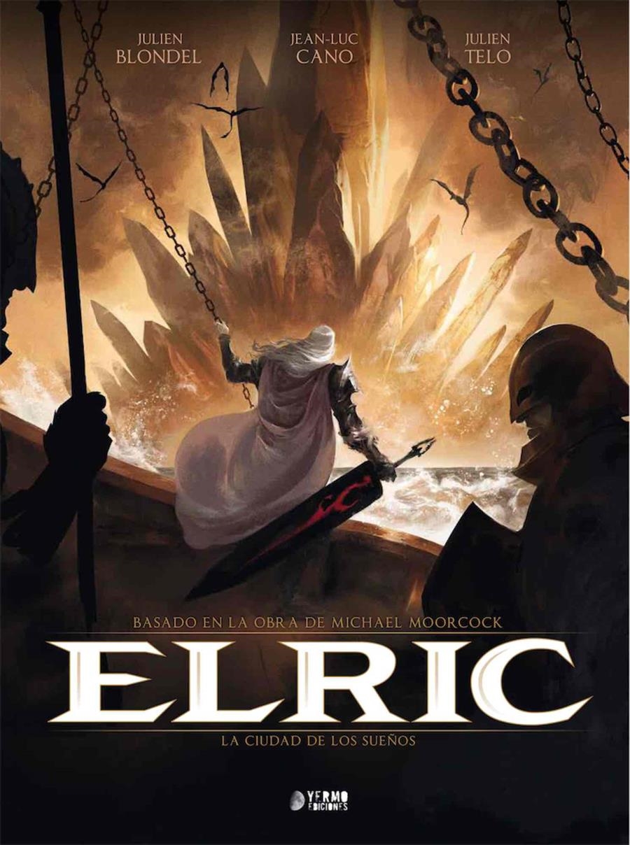 ELRIC # 04 LA CIUDAD DE LOS SUEÑOS | 9788418776052 | MICHAEL MOORCOCK - JULIEN BLONDEL - ROBIN RECHT - JEAN-LUC CANO - JULIEN TELO | Universal Cómics