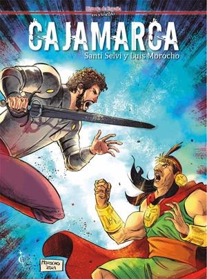 HISTORIA DE ESPAÑA EN VIÑETAS # 34 CAJAMARCA | 9788409304479 | SANTI SELVI - LUIS MOROCHO | Universal Cómics