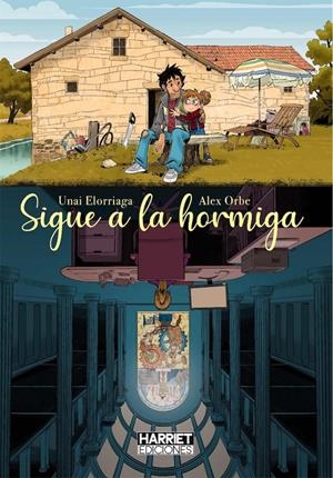 SIGUE A LA HORMIGA | 9788412381627 | ALEX ORBE - UNAI ELORRIAGA | Universal Cómics