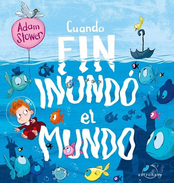 CUANDO FIN INUNDÓ EL MUNDO | 9788467946277 | ADAM STOWER | Universal Cómics