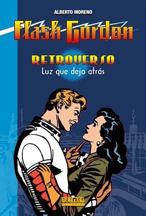 FLASH GORDON RETROVERSO, LUZ QUE DEJO ATRÁS | 9788418510717 | ALBERTO MORENO | Universal Cómics