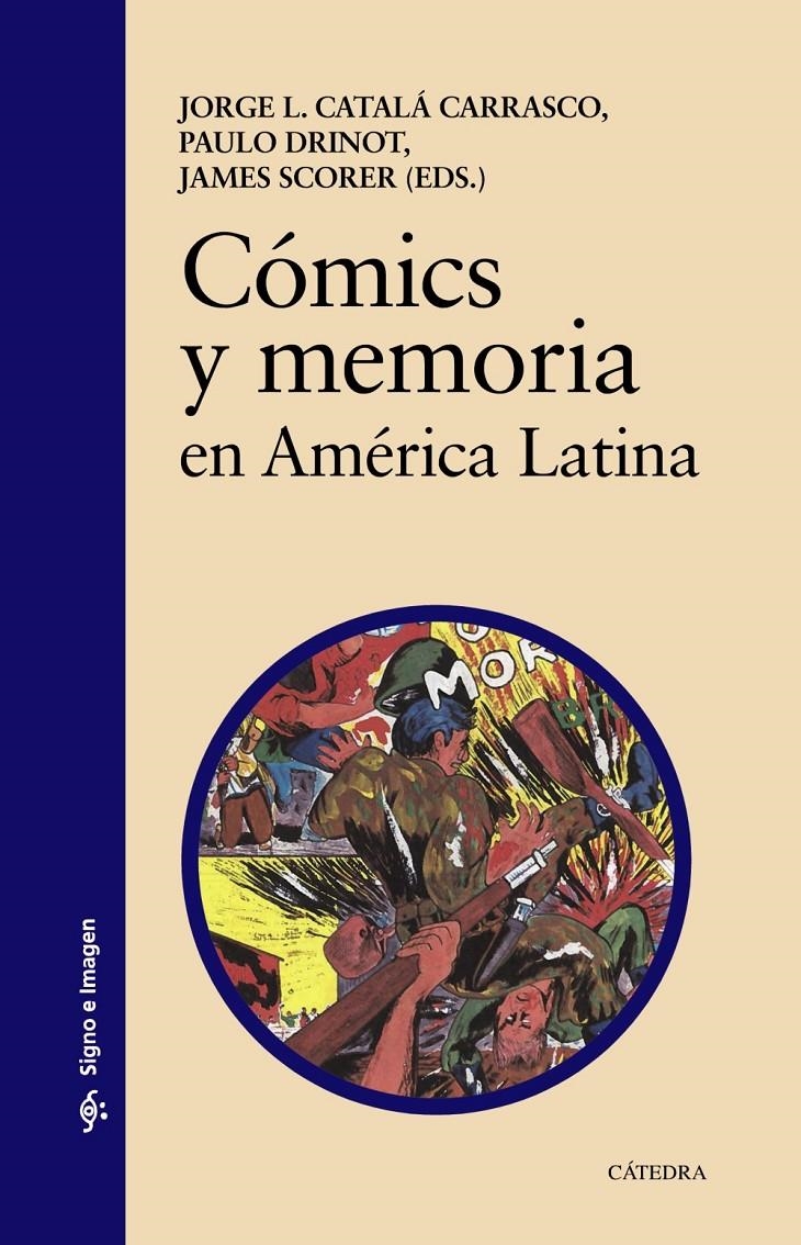 CÓMICS Y MEMORIA EN AMÉRICA LATINA | 9788437640594 | JORGE L. CATALÁ CARRASCO -  PAULO DRINOT - JAMES SCORER  | Universal Cómics
