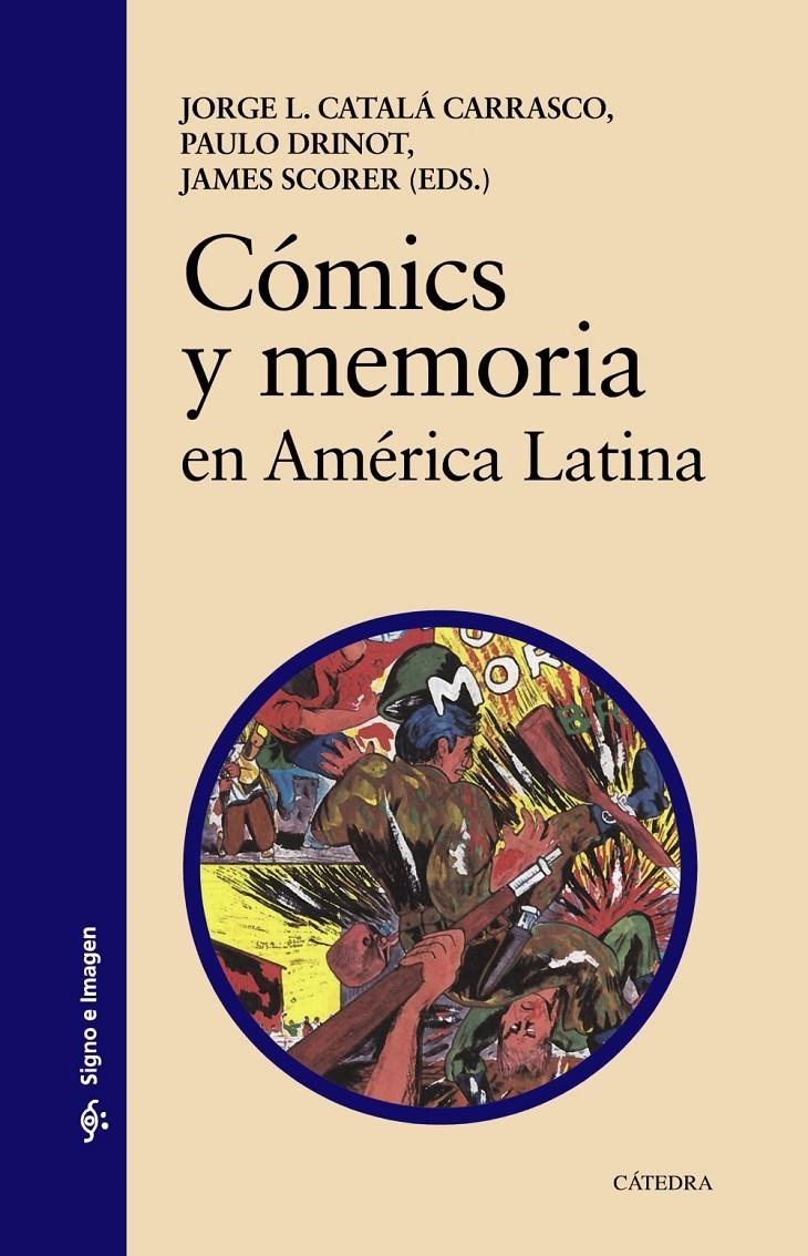 CÓMICS Y MEMORIA EN AMÉRICA LATINA | 9788437640594 | JORGE L. CATALÁ CARRASCO -  PAULO DRINOT - JAMES SCORER 