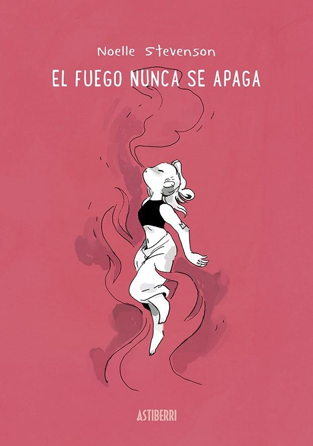 EL FUEGO NUNCA SE APAGA | 9788418215575 | NOELLE STEVENSON | Universal Cómics