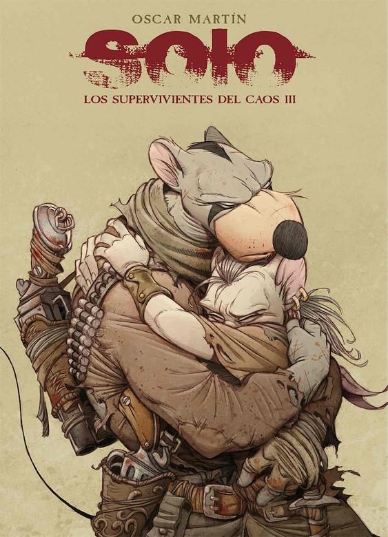 SOLO TOMO # 03 LOS SUPERVIVIENTES DEL CAOS 3 | 9788412216080 | OSCAR MARTIN | Universal Cómics