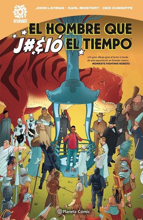 EL HOMBRE QUE J#%IÓ EL TIEMPO | 9788413417028 | JOHN LAYMAN - KARL MOSTERT | Universal Cómics