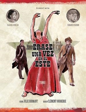 ÉRASE UNA VEZ EN EL ESTE # 01 LAS AVENTURAS DE ISADORA DUNCAN | 9788418309137 | CLÉMENT OUBRERIE - JULIE BIRMANT