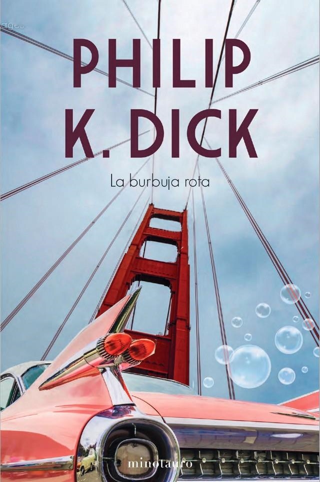 LA BURBUJA ROTA | 9788445008652 | PHILIP K. DICK  | Universal Cómics