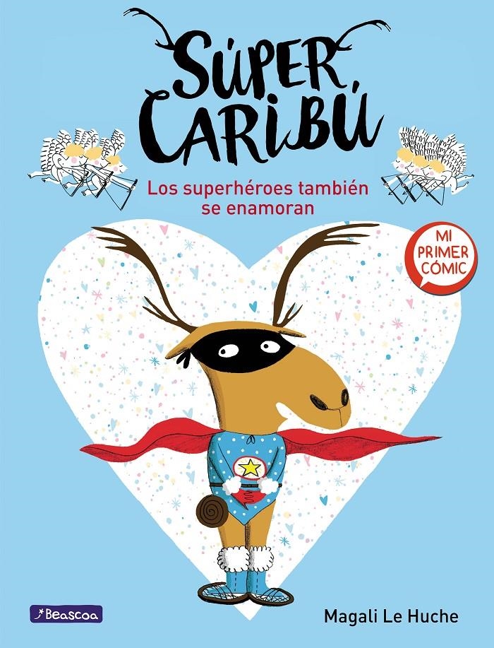 SÚPER CARIBÚ # 01 LOS SUPERHÉROES TAMBIÉN SE ENAMORAN  | 9788448855277 | MAGALI LE HUCHE | Universal Cómics