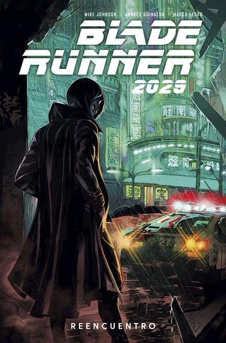 BLADE RUNNER 2029 # 01 REENCUENTRO | 9788467946796 | ANDRES GUINALDO - MIKE JOHNSON - MICHAEL GREEN | Universal Cómics