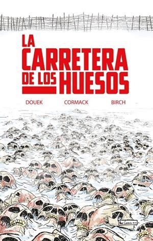 LA CARRETERA DE LOS HUESOS | 9788418359774 | RICH DOUEK - ALEX CORMACK  | Universal Cómics