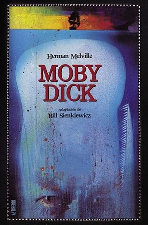MOBY DICK | 9788418215728 | BILL SIENKIEWICZ - HERMAN MELVILLE | Universal Cómics