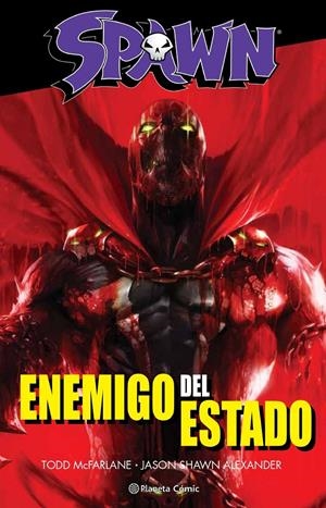 SPAWN ENEMIGO DEL ESTADO | 9788491464549 | TODD MCFARLANE - JASON SHAWN ALEXANDER
