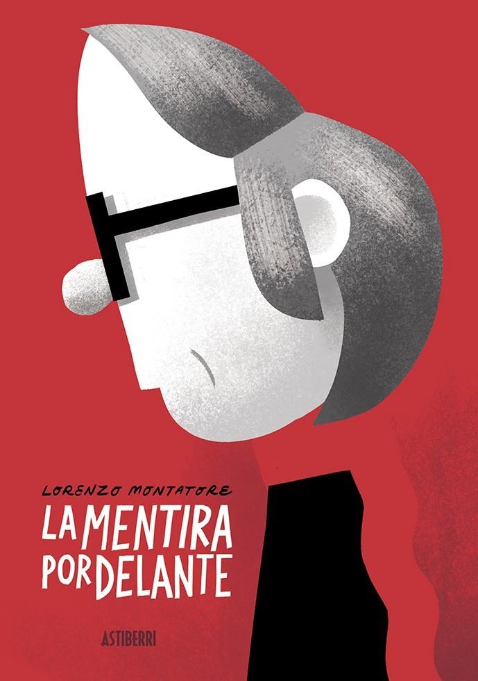 LA MENTIRA POR DELANTE | 9788418215773 | LORENZO MONTATORE | Universal Cómics