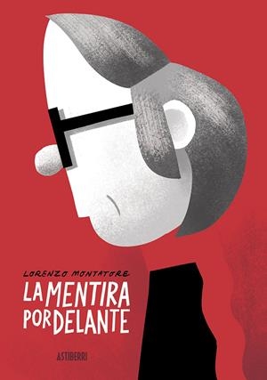 LA MENTIRA POR DELANTE | 9788418215773 | LORENZO MONTATORE | Universal Cómics