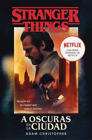 STRANGER THINGS: A OSCURAS EN LA CIUDAD | 9788466355872 | CHRISTOPHER, ADAM | Universal Cómics