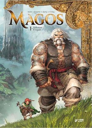 MAGOS # 01 ALDORAN / EGARAN | 9788418776137 | NICOLAS JARRY - JEAN-LUC ISTIN - KYKO DUARTE -  STÉPHANE CRÉTY | Universal Cómics